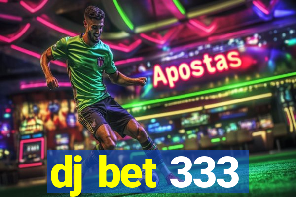 dj bet 333